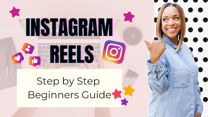 How to Create Viral Instagram Reels: A Step-by-Step Guide